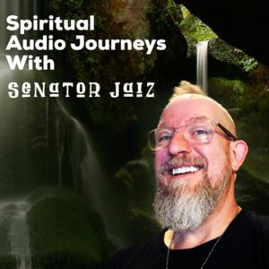 Spiritual Audio Journeys With Senator Jaiz