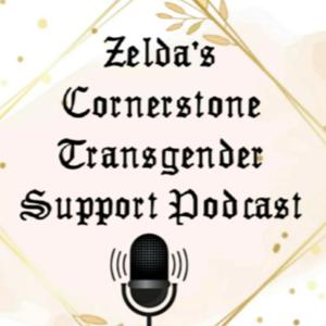 Zelda's Cornerstone Transgender Support Podcast