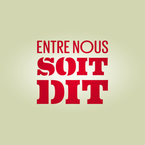 Entre nous soit dit ‐ RTS Première