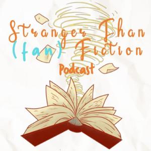 Stranger Than (fan)Fiction Podcast