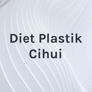 Diet Plastik Cihui