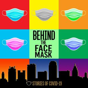 Behind the Face Mask: Stories of COVID-19