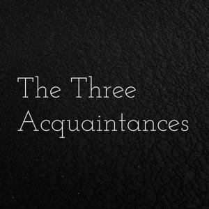 The Three Acquaintances