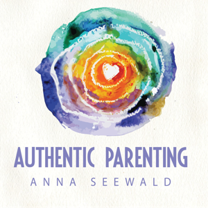 Authentic Parenting by Anna Seewald