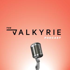 The Valkyrie Podcast