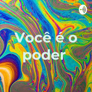 Você é o poder