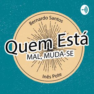 Quem está Mal, Muda-se!