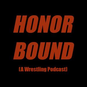 Honor Bound (A Wrestling Podcast)