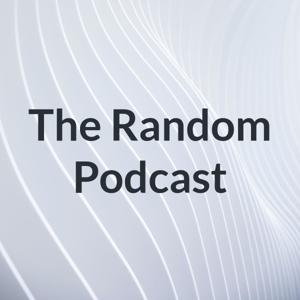 The Random Podcast