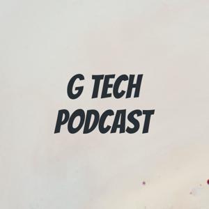 G Tech Podcast