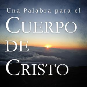 Una Palabra para el Cuerpo de Cristo