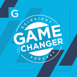 Gainsight GameChanger Podcast