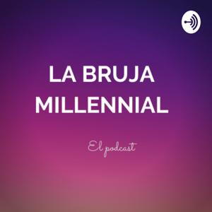 El podcast de la Bruja Millennial