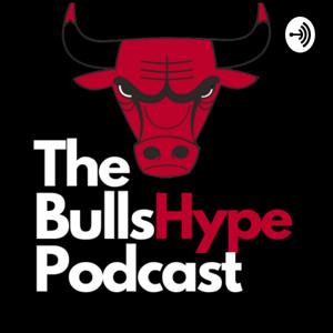 The BullsHype Podcast - A Chicago Bulls Podcast