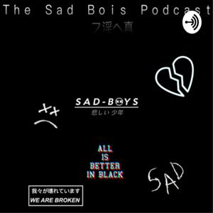The Sad Bois Podcast by SadBois
