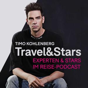 Travel & Stars · Experten & Stars im Reise Podcast by Timo Kohlenberg - Der Reiseexperte