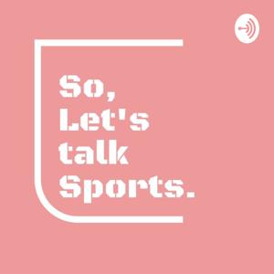 So, Let's Talk Sports