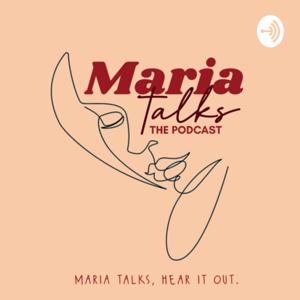 Maria Talks: The Podcast