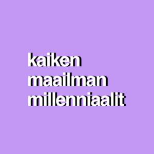 Kaiken maailman millenniaalit