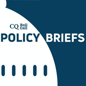 CQ Roll Call Policy Briefs