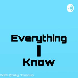 Everything i know