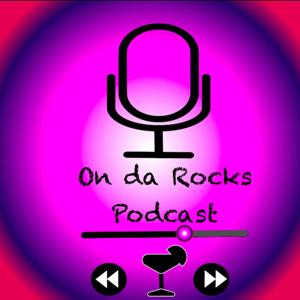 On da Rocks Podcast