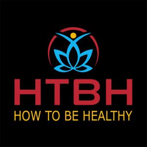 How To Be Healthy Podcast