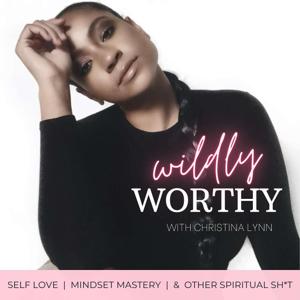 Wildly Worthy with Christina Lynn