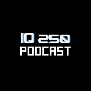 IQ 250 Podcast