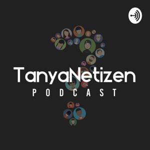 Tanya Netizen Podcast