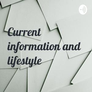 Current information and lifestyle