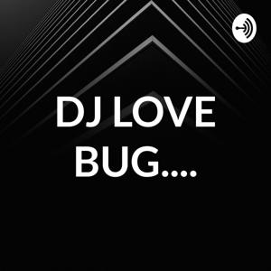DJ LOVE BUG.... by Michael Spates