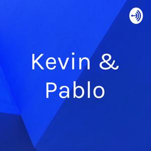 Kevin & Pablo