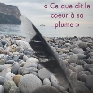 Ce que dit le cœur à sa plume