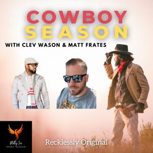 Cowboy Season with Clev Wason & Matt Frates