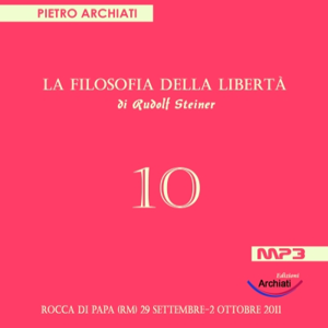 La Filosofia della Libertà - 10° Seminario - Rocca di Papa (RM), dal 29 settembre al 2 ottobre 2011