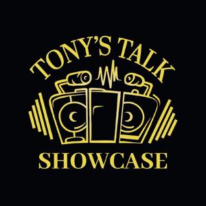 Tony's Talk Showcase