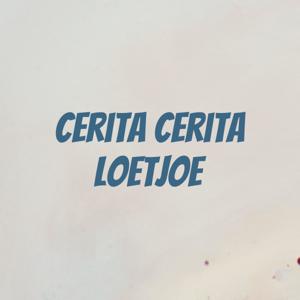 Cerita Cerita Loetjoe