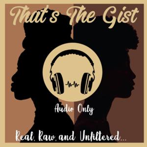 That’sTheGist Podcast