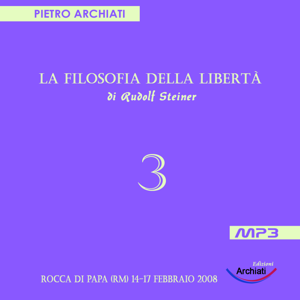 La Filosofia della Libertà - 3° Seminario - Rocca di Papa (RM), dal 14 al 17 febbraio 2008