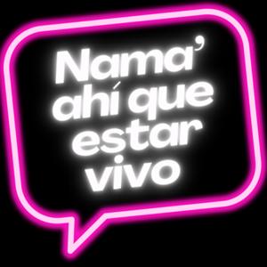 Nama’ ahi que estar vivo