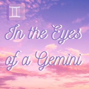 In the Eyes of a Gemini