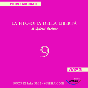 La Filosofia della Libertà - 9° Seminario - Rocca di Papa (RM), dal 3 al 6 febbraio 2011