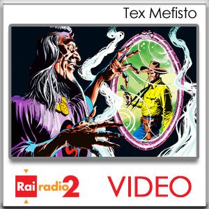 Tex Mefisto Video by Rai Radio2