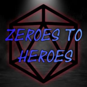 Zeroes To Heroes