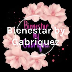 Bienestar by Gabriquez