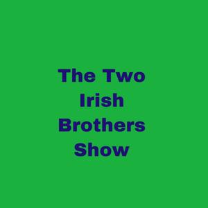 The Two Irish Brothers Show