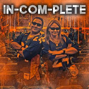 IN-COM-PLETE!!!: A Denver Broncos Podcast