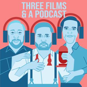 Three Films and a Podcast