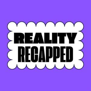 Reality Recapped